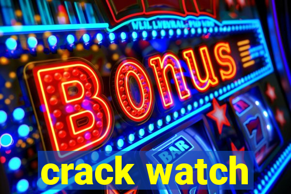 crack watch